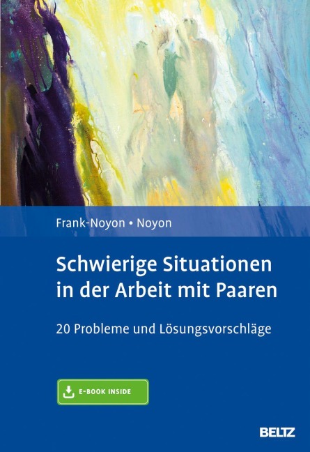 Schwierige Situationen in der Arbeit mit Paaren - Eva Frank-Noyon, Alexander Noyon