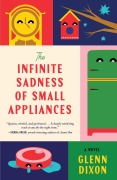 Cover-Bild zum Titel 'The Infinite Sadness of Small Appliances' von 'Glenn Dixon'