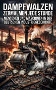 Cover-Bild zum Titel 'Dampfwalzen zermalmen jede Stunde' von 'Kerstin Adler'