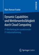 Cover-Bild zum Titel 'Dynamic Capabilities und Wettbewerbsfähigkeit durch Cloud Computing' von 'Marc Roman Franke'