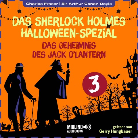 Das Sherlock Holmes Halloween-Spezial (Das Geheimnis des Jack O'Lantern, Folge 3) - Arthur Conan Doyle, Charles Fraser