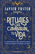 Cover-Bild zum Titel 'Rituales que cambiarán tu vida' von 'Javier Fuster'