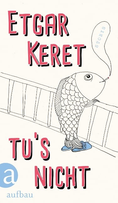 Tu's nicht - Etgar Keret