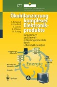 Cover-Bild zum Titel 'Ökobilanzierung komplexer Elektronikprodukte' von 'Siegfried Behrendt, Rolf Kreibich, Michael Scharp, Ralf Pfitzner, Sven Lundie'