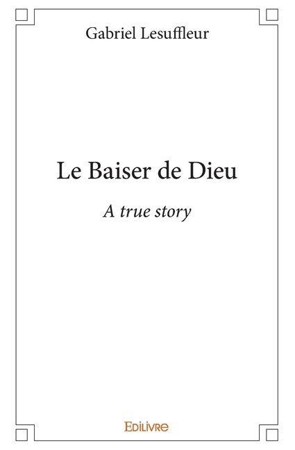 Le Baiser de Dieu - Gabriel Lesuffleur