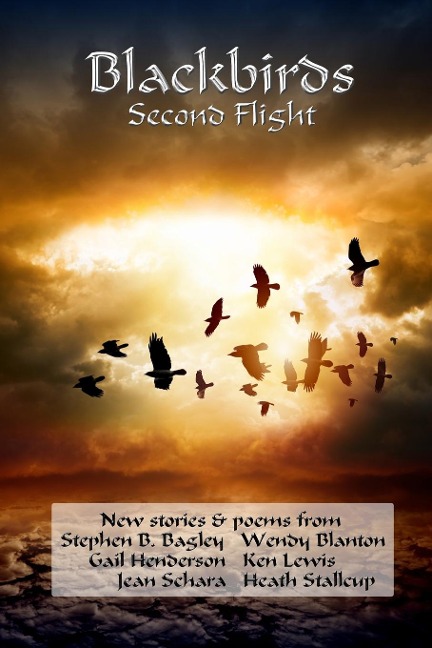 Blackbirds Second Flight - Stephen B. Bagley, Jean Schara, Wendy Blanton
