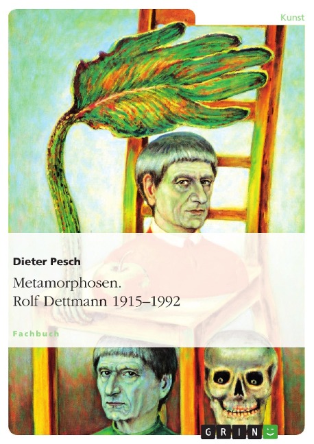 Metamorphosen. Rolf Dettmann 1915-1992 - Dieter Pesch