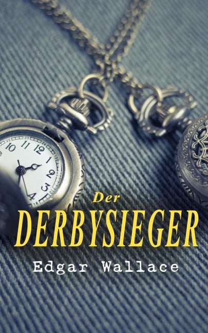 Der Derbysieger - Edgar Wallace