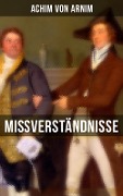 Mißverständnisse - Achim Von Arnim