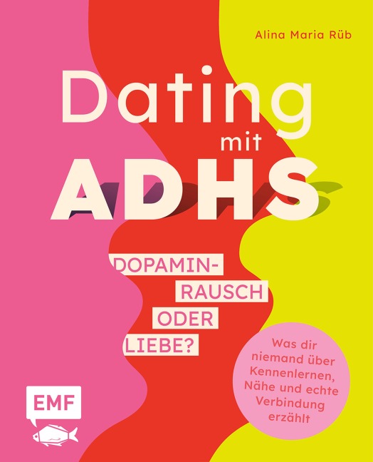 Dating mit ADHS - Dopaminrausch oder Liebe? - Alina Maria Rüb