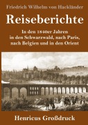 Reiseberichte (Großdruck) - Friedrich Wilhelm von Hackländer
