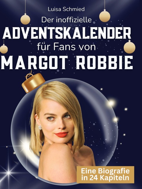 Der inoffizielle Adventskalender für Fans von Margot Robbie - Luisa Schmied