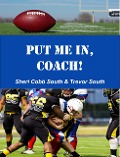Put Me In, Coach! - Sheri Cobb South, Trevor South