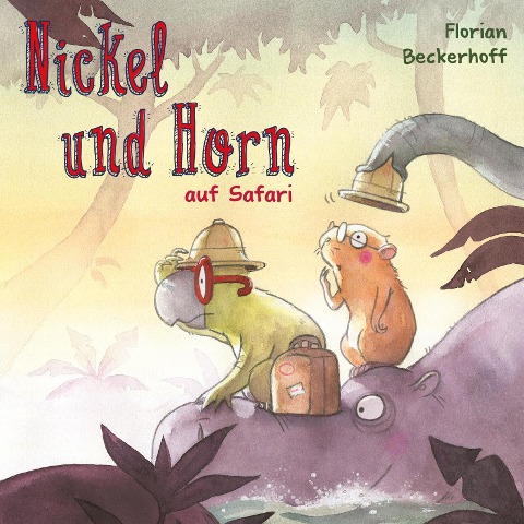 Nickel & Horn 3: Nickel und Horn auf Safari - Florian Beckerhoff