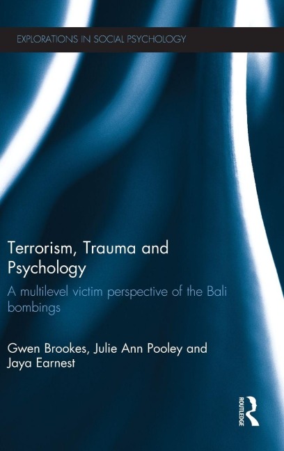Terrorism, Trauma and Psychology - Gwen Brookes, Julie Ann Pooley, Jaya Earnest