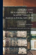 Lineage and Biographies of the Norris Family in America From 1640-1892: With References to the Norrises of England as Early as 1311 - 