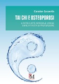 Cover-Bild zum Titel 'Tai Chi e osteoporosi. L'antica arte marziale cinese come attività di prevenzione' von 'Carmine Iacovella'