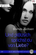 Cover-Bild zum Titel 'Und plötzlich sprichst du von Liebe?' von 'Brenda Jackson'