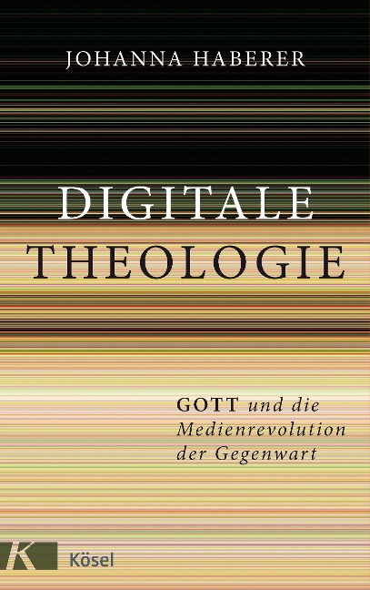 Digitale Theologie - Johanna Haberer