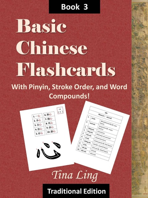 Basic Chinese Flash Cards 3, with Stroke Order, Pinyin, and Word Compounds! (Traditional Characters) - Tina Ling