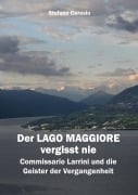 Cover-Bild zum Titel 'Der Lago Maggiore vergisst nie' von 'Stefano Ceresio'