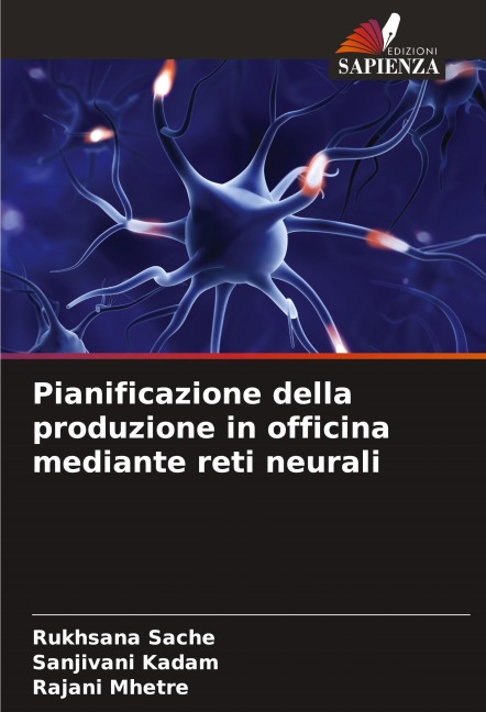 Pianificazione della produzione in officina mediante reti neurali - Rukhsana Sache, Sanjivani Kadam, Rajani Mhetre