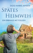 Cover-Bild zum Titel 'Spätes Heimweh' von 'Siggi Marie Jansen'