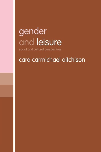 Gender and Leisure - Cara Carmichael Aitchison