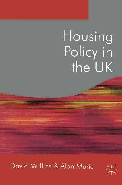 Housing Policy in the UK - David Mullins, Alan Murie