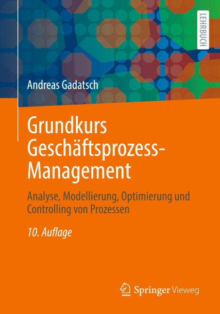 Grundkurs Geschäftsprozess-Management - Andreas Gadatsch