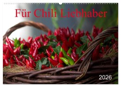 Cover-Bild zum Titel 'Für Chili Liebhaber (Wandkalender 2026 DIN A2 quer), CALVENDO Monatskalender' von 'SchnelleWelten SchnelleWelten'