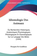 Cover-Bild zum Titel 'Idiomologie Des Animaux' von 'Pierquin De Gembloux'