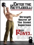 Enter the Kettlebell! - Pavel Tsatsouline