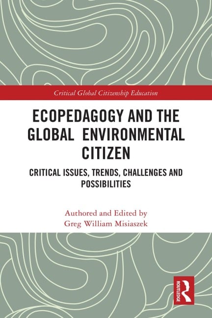 Ecopedagogy and the Global Environmental Citizen - 
