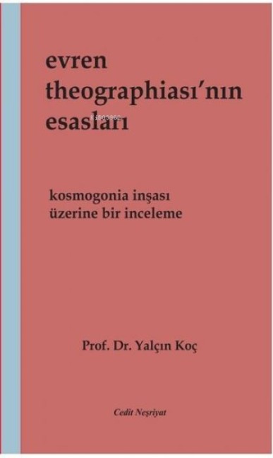 Evren Theographiasinin Esaslari - Yalcin Koc
