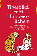 Tigerblick trifft Himbeerlächeln - Julia Weber, Johannes Storch
