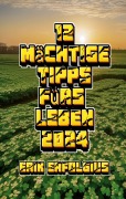 Cover-Bild zum Titel '12 Mächtige Tipps fürs Leben 2024' von 'Erik Erfolgius'