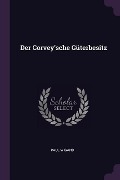 Cover-Bild zum Titel 'Der Corvey'sche Güterbesitz' von 'Paul Wigand'