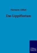 Das Lippiflorium - Hermann Althof