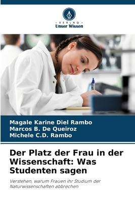 Der Platz der Frau in der Wissenschaft: Was Studenten sagen - Magale Karine Diel Rambo, Marcos B. de Queiroz, Michele C. D. Rambo