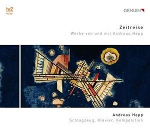 Zeitreise-Werke von und mit Andreas Hepp - Hepp/Graf/Rapp/Fischer/Horn/Wittiber/Ruheibany