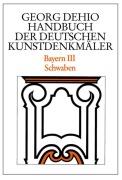 Cover-Bild zum Titel 'Bayern 3. Schwaben. Handbuch der Deutschen Kunstdenkmäler' von 'Georg Dehio'