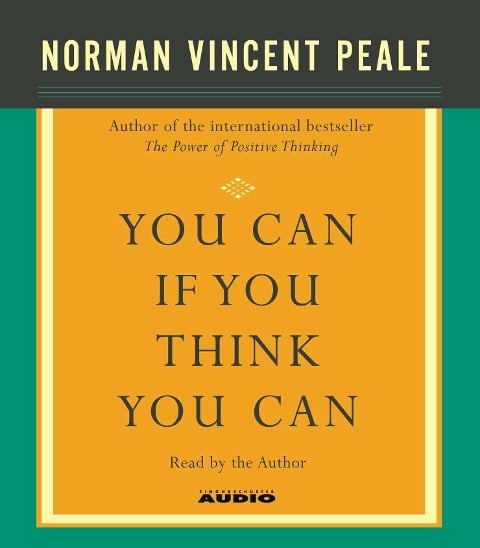 You Can If You Think You Can - Norman Vincent Peale