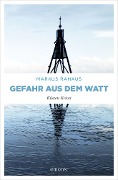 Cover-Bild zum Titel 'Gefahr aus dem Watt' von 'Markus Rahaus'