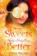 Cover-Bild zum Titel 'Sweets Make Everything Better' von 'Elena Shelest'