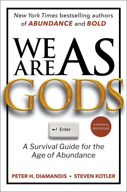 We Are as Gods - Peter H. Diamandis, Steven Kotler