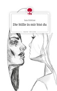 Cover-Bild zum Titel 'Die Stille in mir bist du. Life is a Story - story.one' von 'Sara Hickiran'