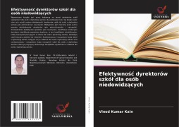 Cover-Bild zum Titel 'Efektywno¿¿ dyrektorów szkó¿ dla osób niedowidz¿cych' von 'Vinod Kumar Kain'
