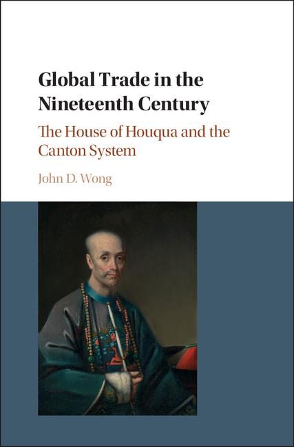 Global Trade in the Nineteenth Century - John Wong