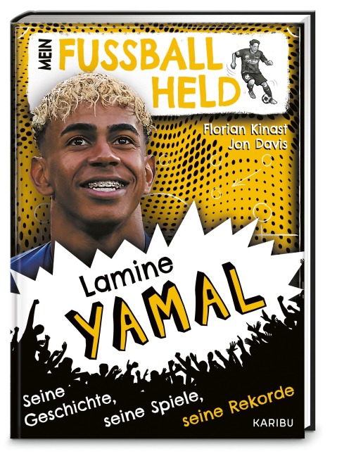 Mein Fußballheld Lamine Yamal - Seine Geschichte, seine Spiele, seine Rekorde - Florian Kinast